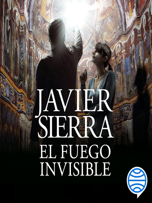 Title details for El fuego invisible by Javier Sierra - Wait list
